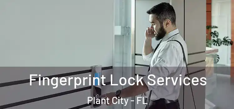Fingerprint Lock Services Plant City - FL