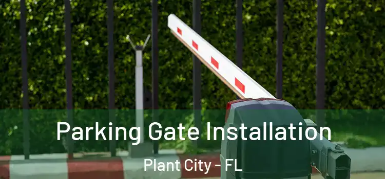 Parking Gate Installation Plant City - FL